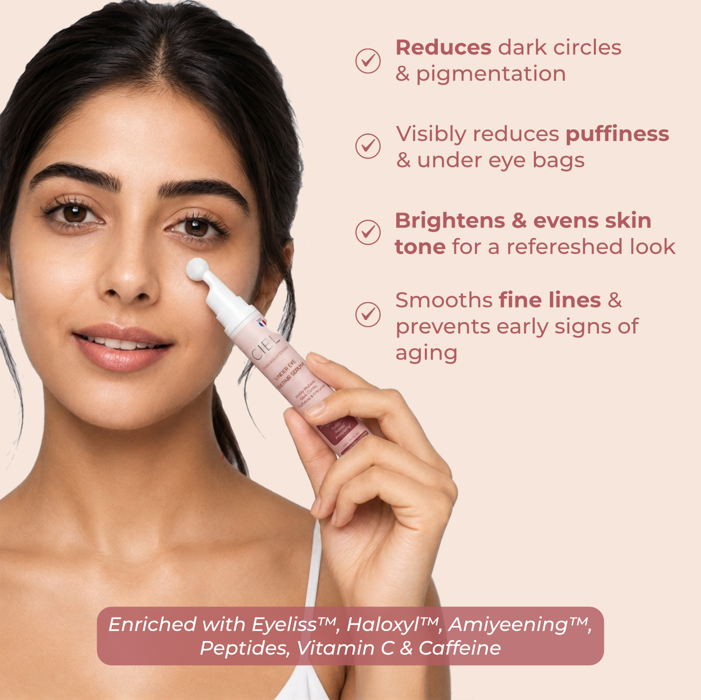 Model applying CIEL Under Eye Repair Serum with roller, with benefits: reduces dark circles, puffiness, brightens and smooths fine lines